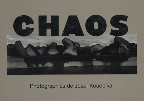 Josef Koudelka et Bernard Noël - Chaos.