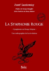 Josef Landowsky et Henry Makow - La symphonie rouge - (Ou symphonie en rouge majeur). Une radiographie de la révolution.