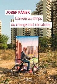 Josef Panek - L'amour au temps du changement climatique.