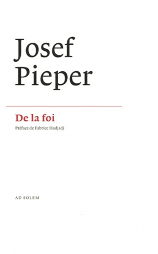Josef Pieper - De la foi.
