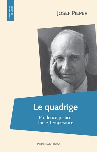 Le quadrige. Prudence, justice, force, tempérance