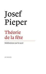 Josef Pieper - Théorie de la fête.