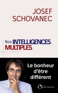 Josef Schovanec - Nos intelligences multiples - Le bonheur d'être différent.