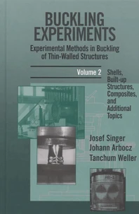 Buckling Experiments. Shells, Built-Up Structures, Composites, And Additional Topics, Volume 2