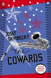Josef Skvorecky - The Cowards.