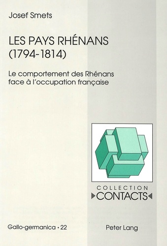 Josef Smets - Les pays rhénans, 1794-1814 : Le comportement des Rhénans face à l'occupation française.