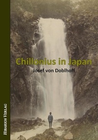 Josef von Doblhoff et Klaus Lerch - Chillonius in Japan.