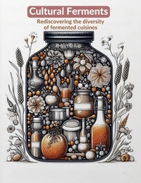  Josefina D. Drew - Cultural Ferments: Rediscovering the diversity of fermented cuisines.