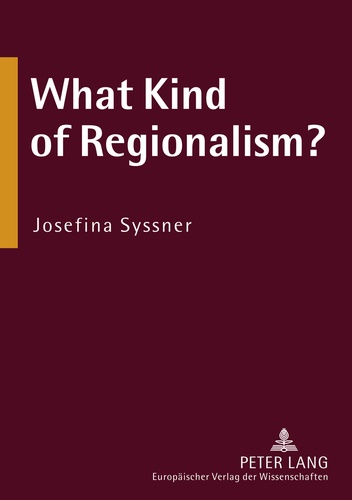 Josefina Syssner - What Kind of Regionalism? - Regionalism and Region Building in Northern European Peripheries.