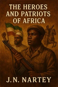 The Heroes and Patriots of Africa