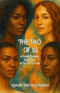 The Tao of Us A Divine Feminine Reflection on the Tao Te Ching