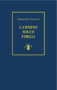 Josemaría Escrivá - Cammino Solco Forgia.