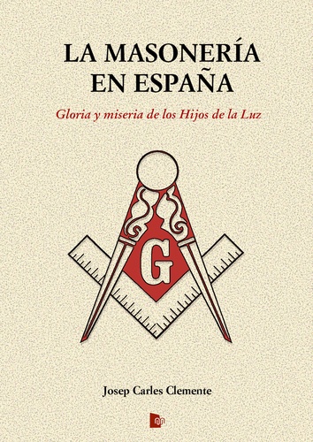 Josep Carles Clemente - La Masonería en España.