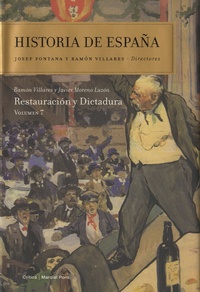 Josep Fontana et Ramon Villares - Historia de España - Volumen 7 : Restauración y dictadura.