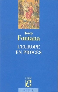 Josep Fontana - L'Europe en procès.