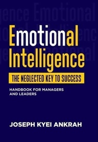  Josep Kyei Ankrah - Emotional Intelligence the Neglected key to Success.