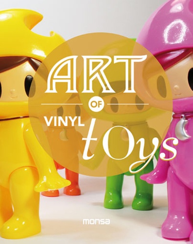 Josep-Maria Minguet - Art of Vinyl Toys - Edition anglais-espagnol.