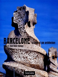 Josep-Maria Montaner - Barcelone. La Ville Et Son Architecture.