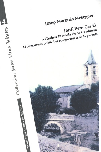 Jordi Pere Cerdà o l'anima literària de la Cerdanya. El pensament poètic i el compromis amb la paraula