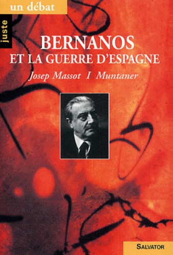 Josep Massot i Muntaner - Bernanos Et La Guerre D'Espagne.
