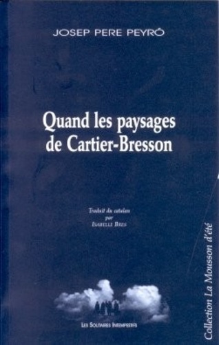 Josep Pere Peyro - Quand Les Paysages De Cartier-Bresson.