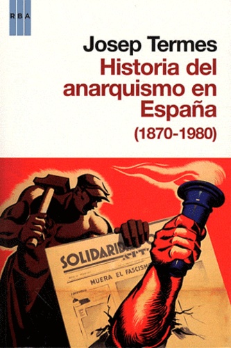 Josep Termes - Historia del anarquismo en Espana (1870-1980).