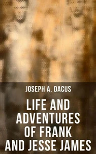 Life and Adventures of Frank and Jesse James