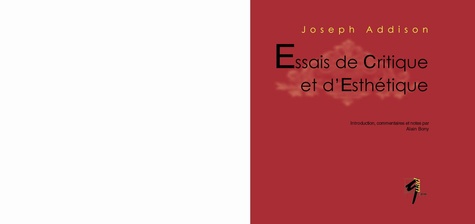 Joseph Addison et Alain Bony - Essais de critique et d'esthétique.