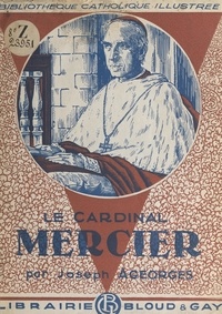 Joseph Ageorges et  Collectif - Le cardinal Mercier.
