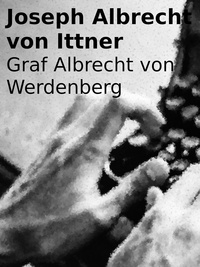 Joseph Albrecht von Ittner - Graf Albrecht von Werdenberg.
