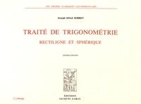 Joseph-Alfred Serret - Traité de trigonométrie rectiligne et sphérique.
