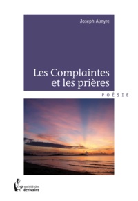 Joseph Almyre - Les Complaintes et les Prières.