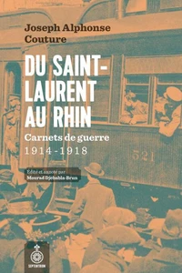 Du saint-laurent au rhin. carnet de guerre : 1914-1918