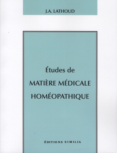 Joseph-Amédée Lathoud - Etudes de matière médicale homéopathique.