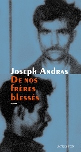 Joseph Andras - De nos frères blessés.