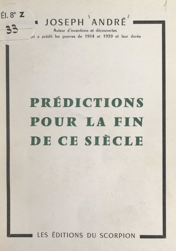 Prédictions pour la fin de ce siècle. D'après Nostradamus, la pyramide, les cycles cosmiques, les voyants et les prophètes. Révélations sensationnelles pour la période actuelle, jusqu'à l'an 2000 et au-delà. La fin du monde est-elle proche ?