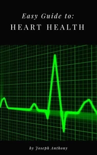 Easy Guide to: Heart Health