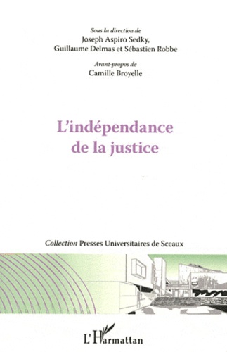 Joseph Aspiro Sedky et Guillaume Delmas - L'indépendance de la justice.