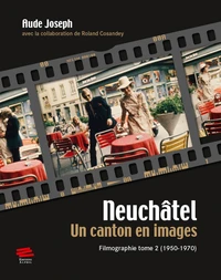 Neuchâtel, un canton en images