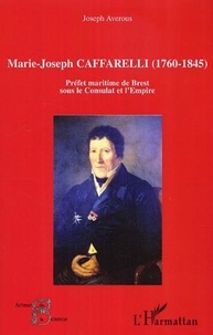 Joseph Averous - Marie-Joseph Caffarelli (1760-1845) - Préfet maritime de Brest sous le Consulat et l'Empire.