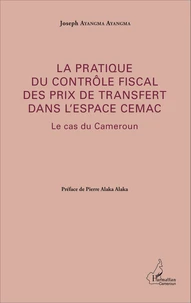 La pratique du contrôle fiscal des prix de transfert dans l'espace CEMAC
