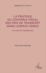La pratique du contrôle fiscal des prix de transfert dans lespace CEMAC - Le cas du Cameroun.pdf