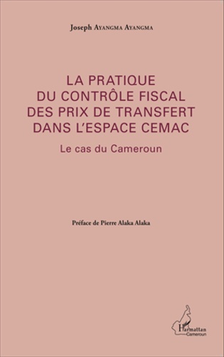 La pratique du contrôle fiscal des prix de transfert dans l'espace CEMAC. Le cas du Cameroun