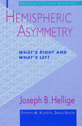Joseph-B Hellige - Hemispheric Asymmetry : What'S Right And What'S Left.