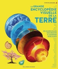 La grande encyclopédie visuelle de la Terre - Des milliers d'images pour découvrir et comprendre notre planète