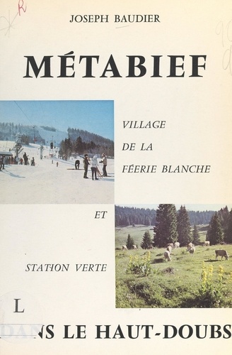 Métabief. Village de la féerie blanche et station verte dans le Haut-Doubs