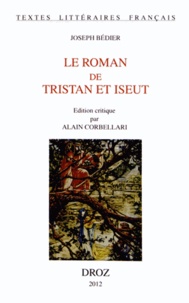 Joseph Bédier - Le roman de Tristan et Iseult.