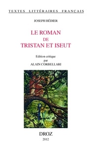 Joseph Bédier - Le roman de Tristan et Iseult.