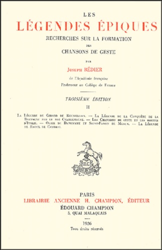 Joseph Bédier - Les légendes épiques - Tome 2, La légende de Girard de Roussillon.