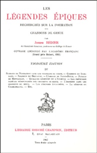 Joseph Bédier - Les légendes épiques - Tome 4, Recherches sur la formation des chansons de geste.